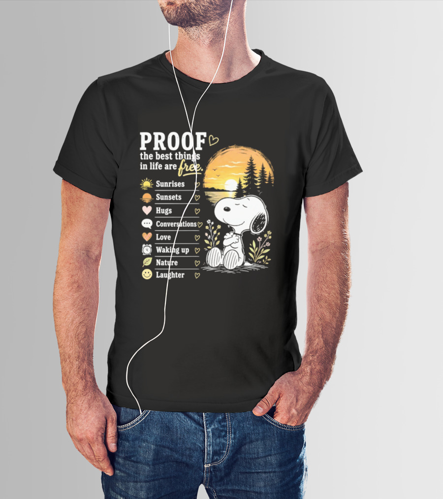 Proof The Best Things In Life Are Free Snoopy Sunrises Love Nature Laughter T-Shirt