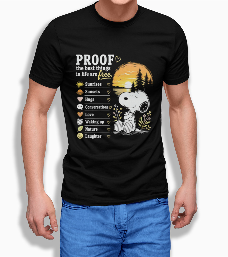 Proof The Best Things In Life Are Free Snoopy Sunrises Love Nature Laughter T-Shirt