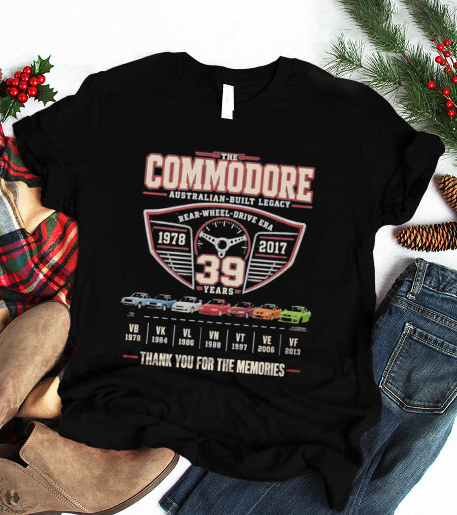 The Commodore Australian Built Legacy 39 Years 1978 2017 Rear Wheel Drive Era Thank You For The Memories T-Shirt