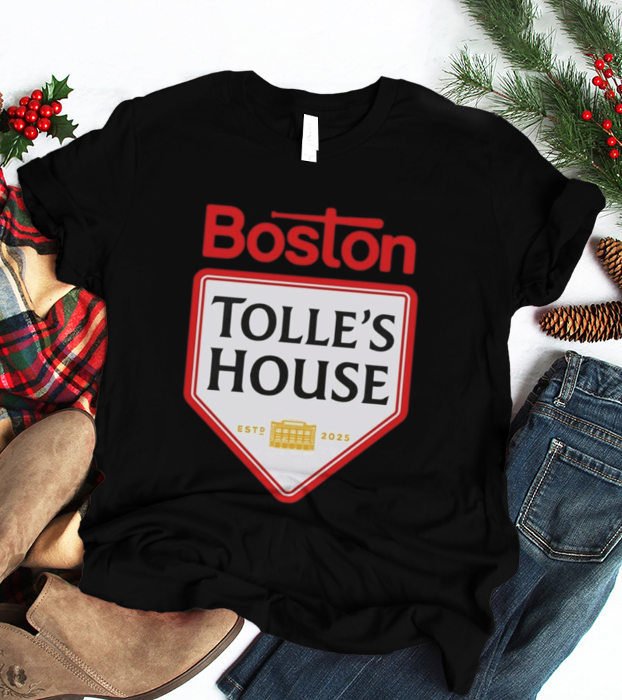 Boston Tolle's House Baseball Est 2025 T-Shirt