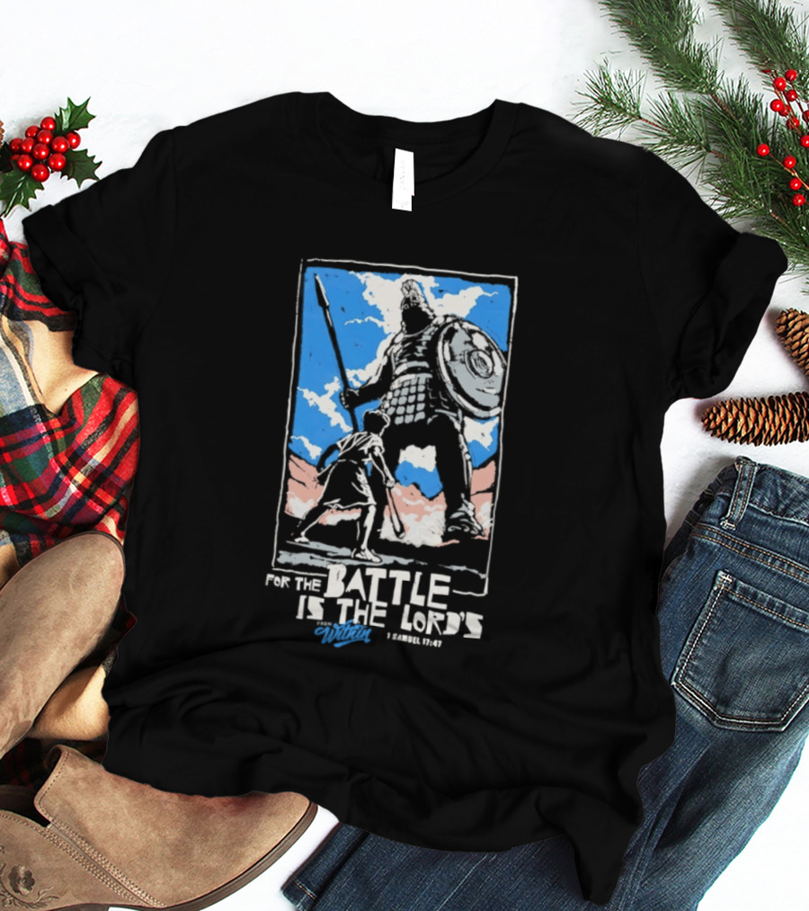 For The Battle Is The Lord's 1 Samuel 17 47 David And Goliath Biblical Scene T-Shirt