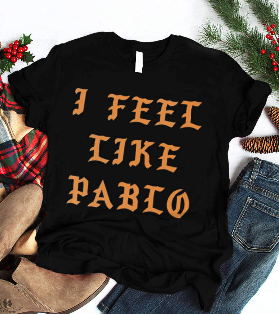 I Feel Like Pablo Pledgescobar Bold Orange Gothic T-Shirt