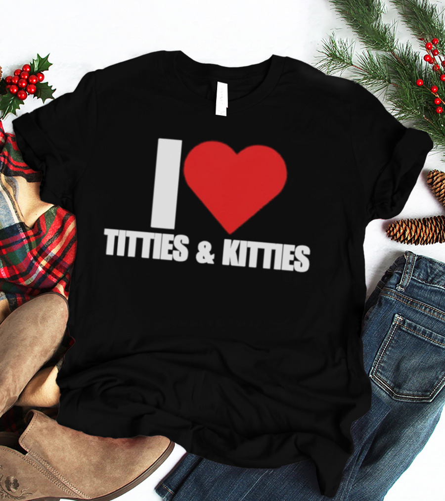 I Heart Titties And Kitties Bold Red Heart T-Shirt