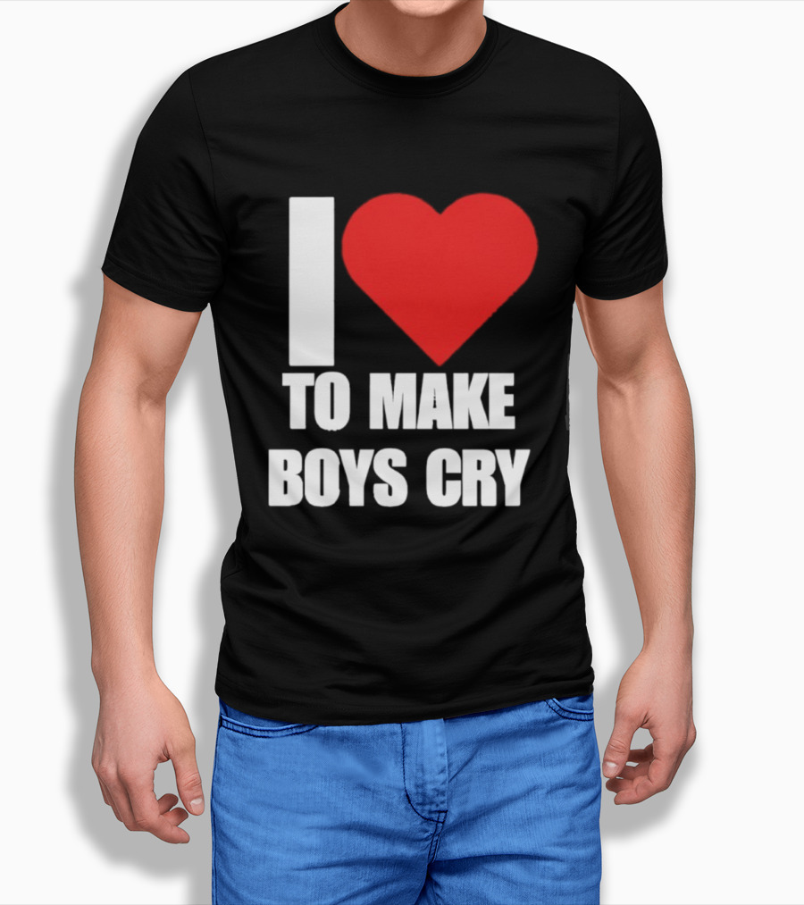 I Love To Make Boys Cry T-Shirt