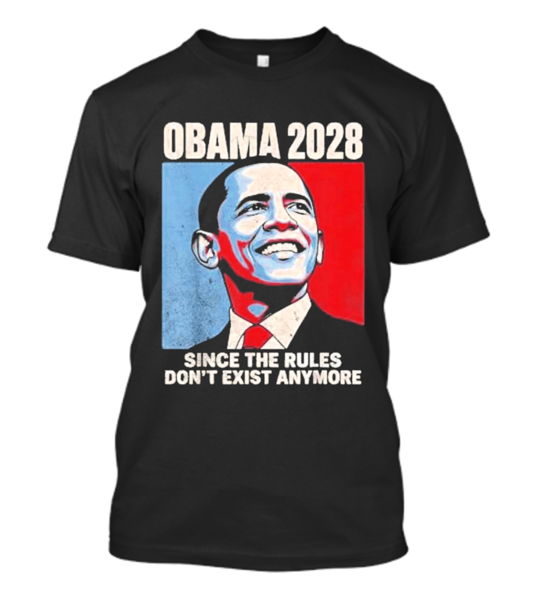 Obama 2028 Since The Rules Don't Exist Anymore T-Shirt