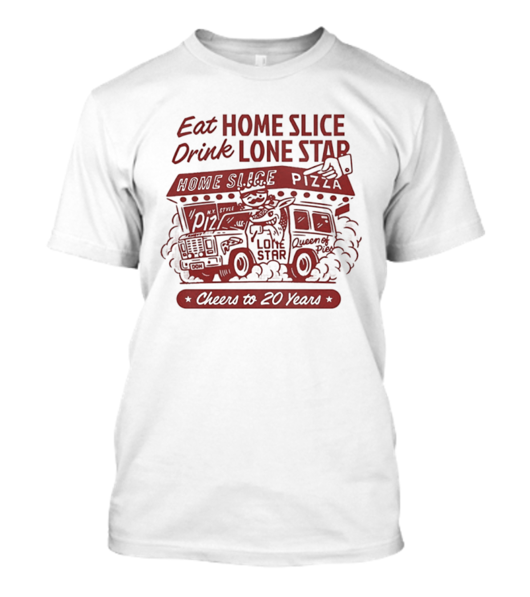 Eat Home Slice Pizza Drink Lone Star Cheers To 20 Years Queen Of Pies T-Shirt