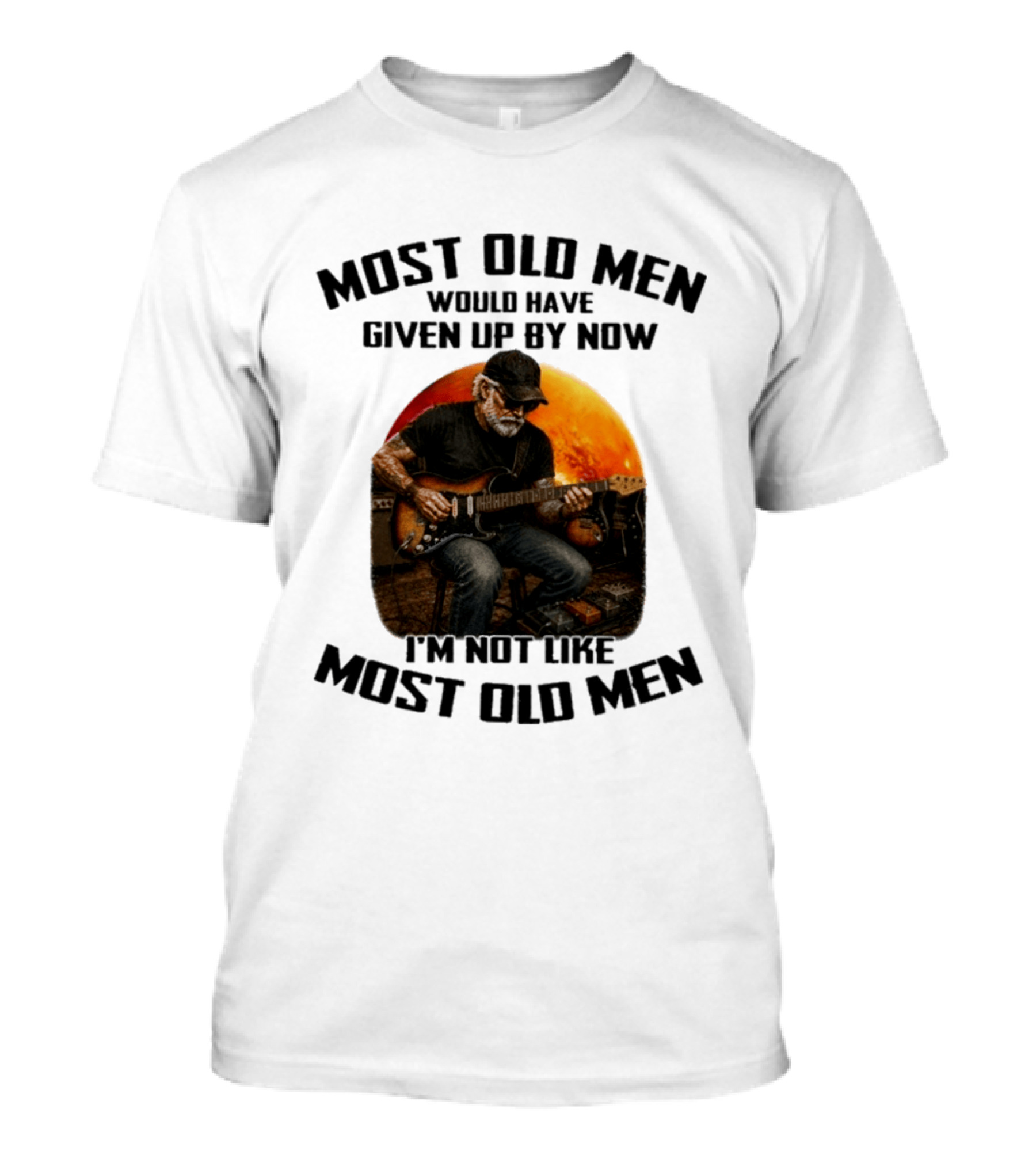 Most Old Men Would Have Given Up By Now Electric Guitar I'm Not Like Most Old Men T-Shirt