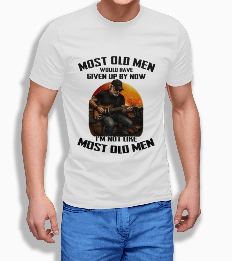 Most Old Men Would Have Given Up By Now Electric Guitar I'm Not Like Most Old Men T-Shirt