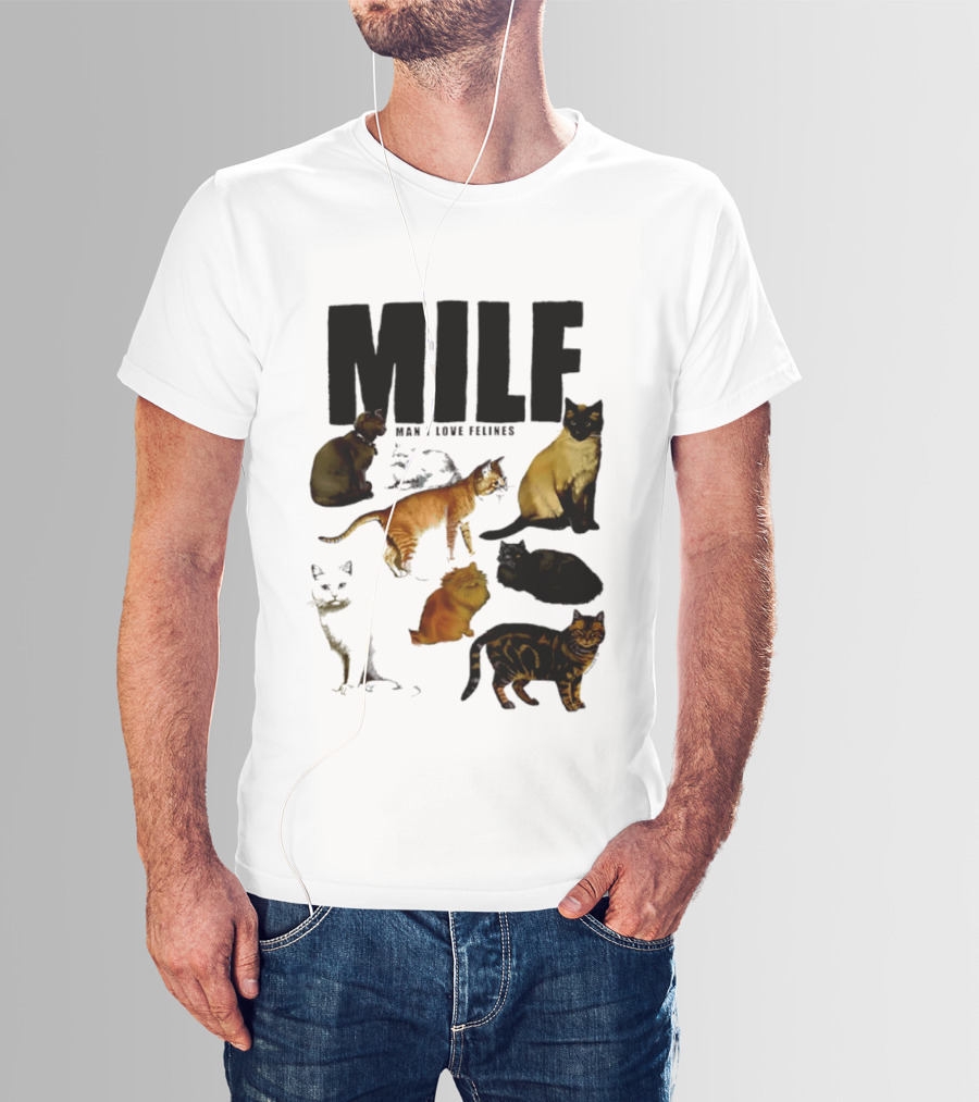 MILF Man I Love Felines Cat Lover Collection T-Shirt