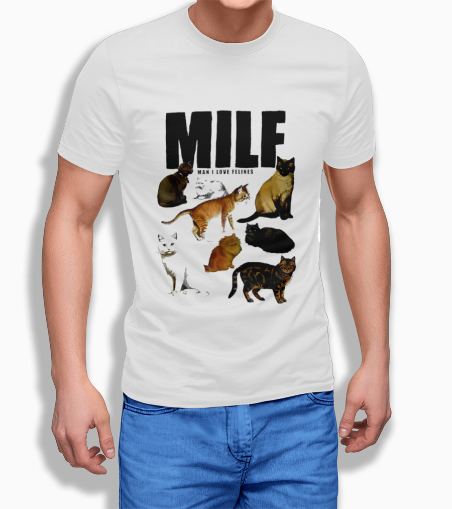MILF Man I Love Felines Cat Lover Collection T-Shirt