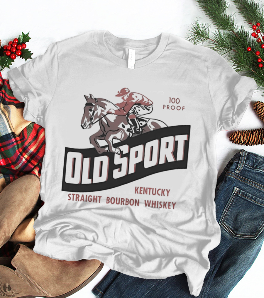 Old Sport Kentucky Straight Bourbon Whiskey Jockey Horse Racing T-Shirt