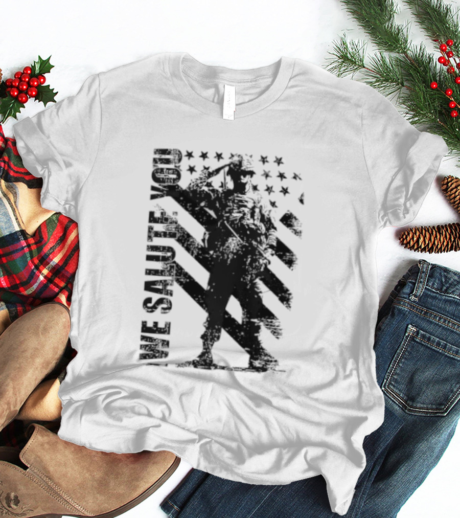 We Salute You Soldier American Flag Military Stars Stripes T-Shirt