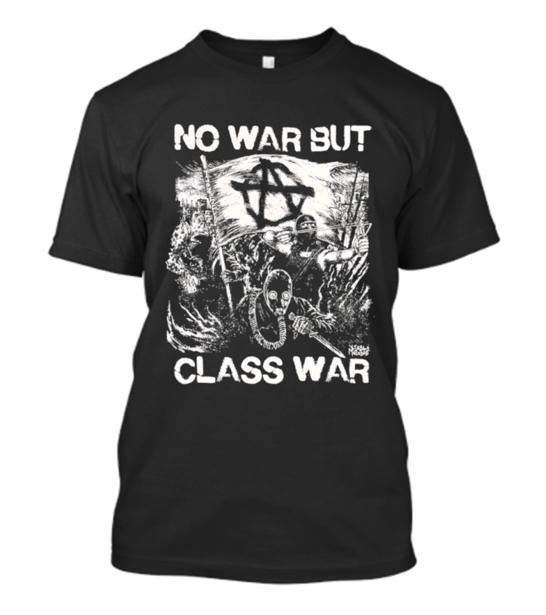 No War But Class War Anarchist Anti War Protest Iconic Symbolic T-Shirt