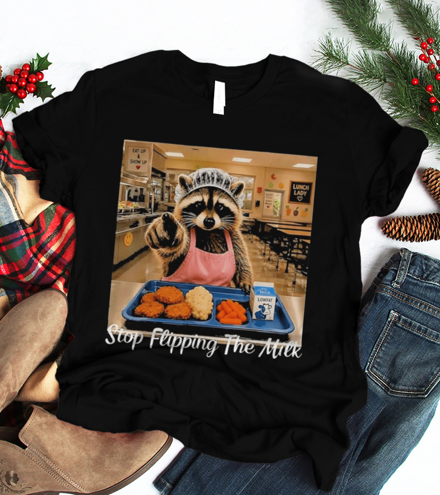 Raccoon Lunch Lady Stop Flipping The Milk In Cafeteria Setting T-Shirt
