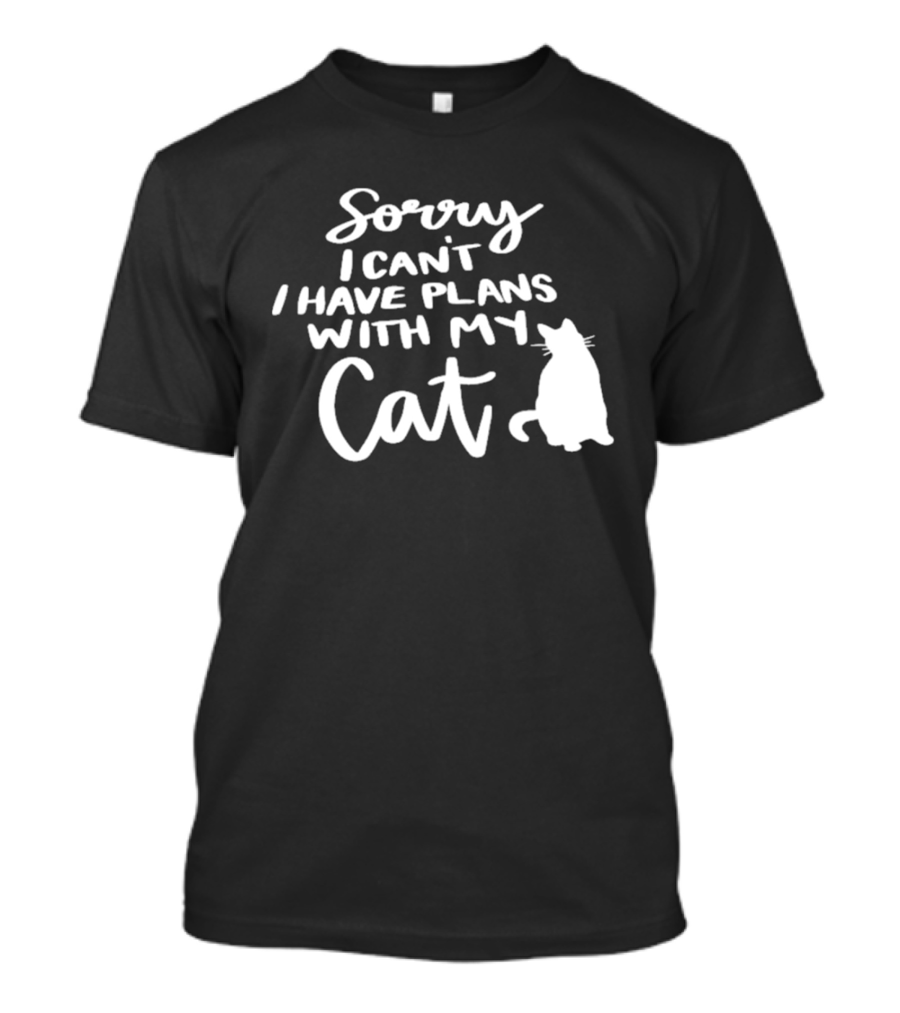 Sorry I Can't I Have Plans With My Cat Cat T-Shirt