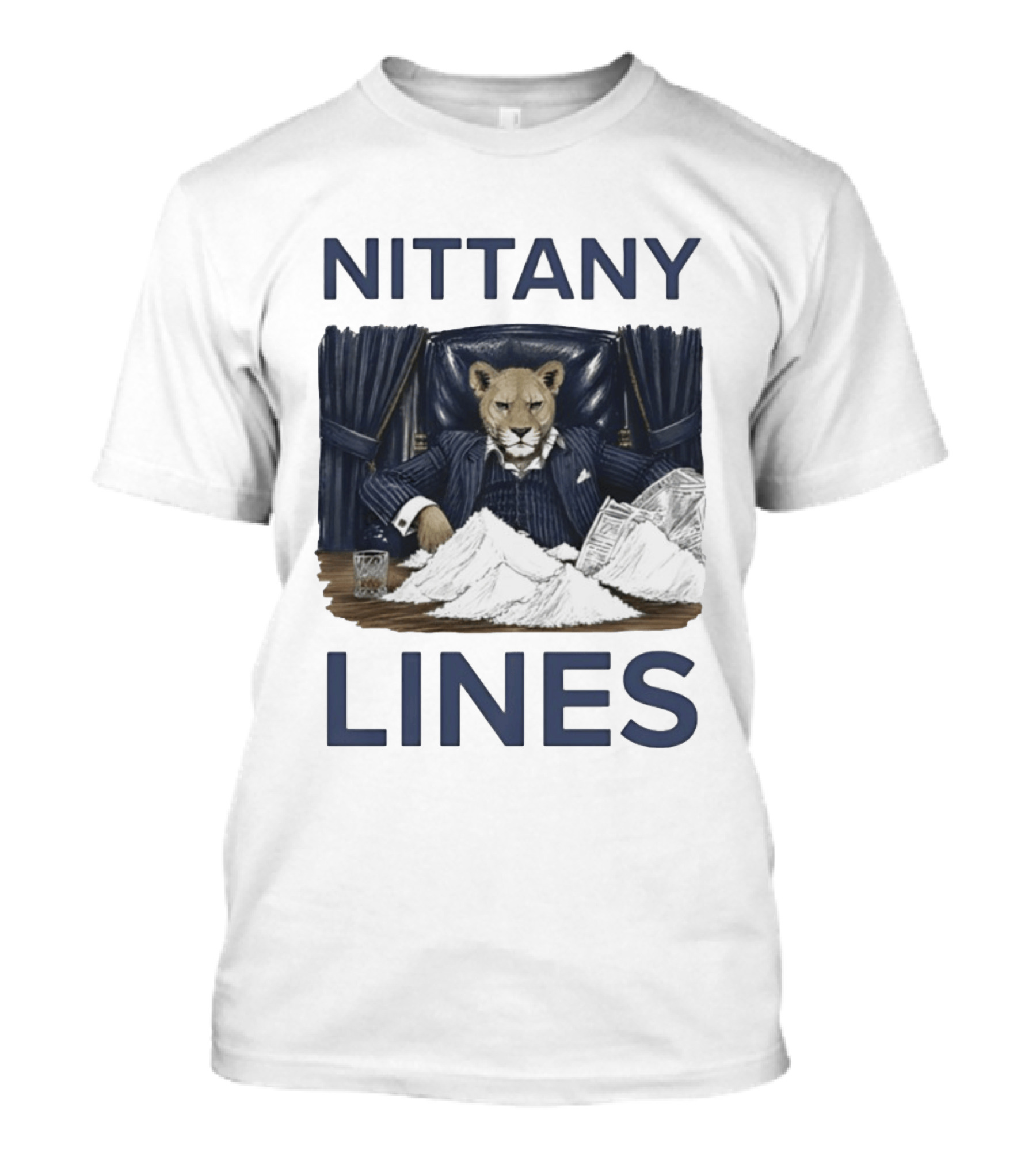 Nittany Lines Penn State Nittany Lions Lion In Suit With Money And White Powder T-Shirt