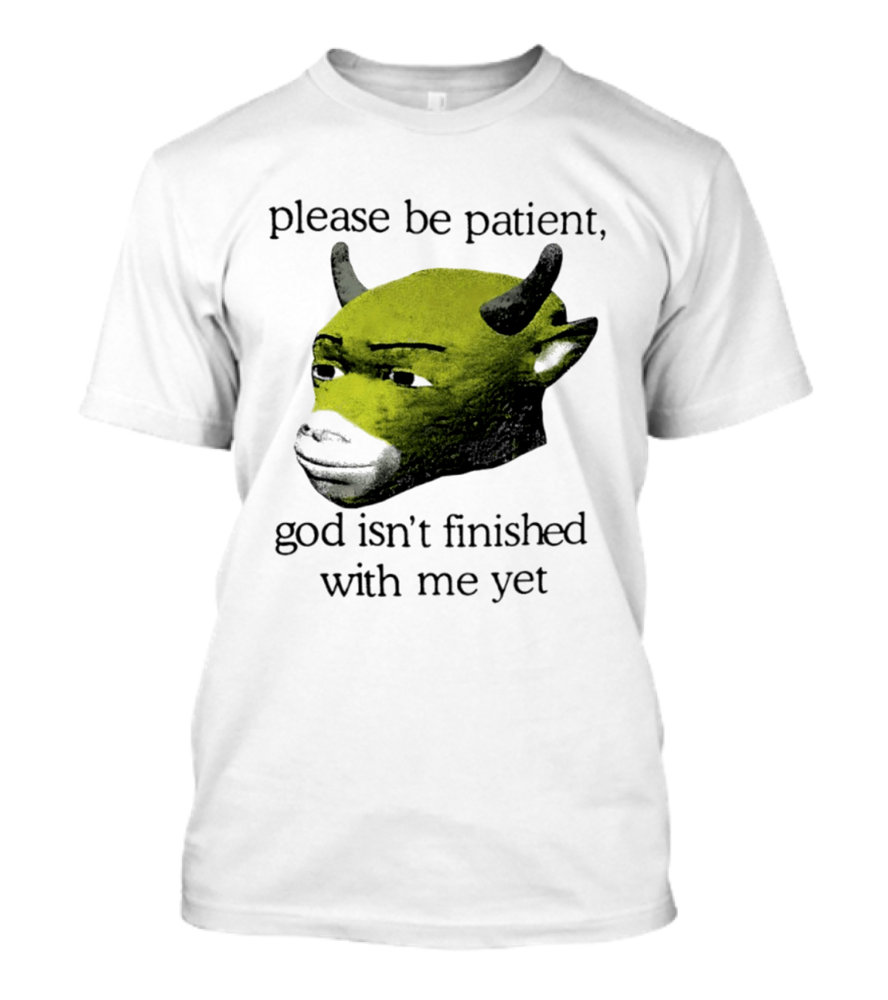 Please Be Patient God Isn't Finished With Me Yet Demon Cow T-Shirt