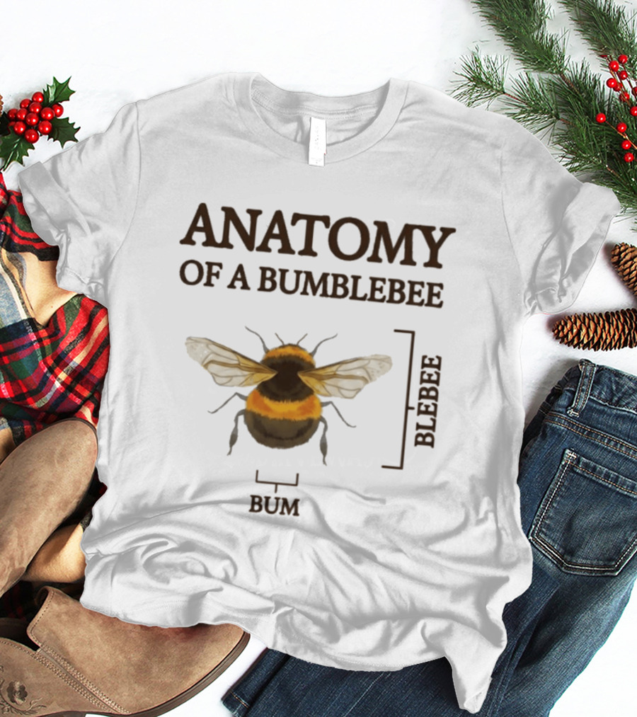 Anatomy Of A Bumblebee Bum Blebee T-Shirt