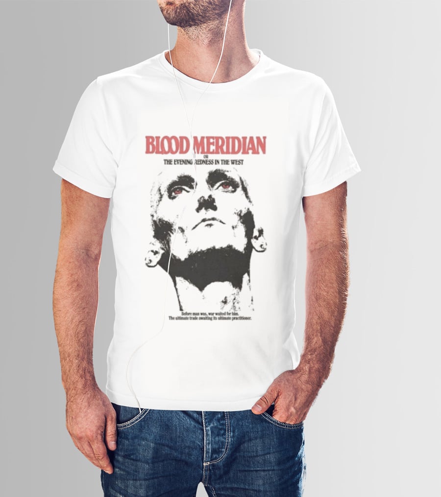 Blood Meridian Graphic Portrait Text The Evening Redness In The West Book T-Shirt