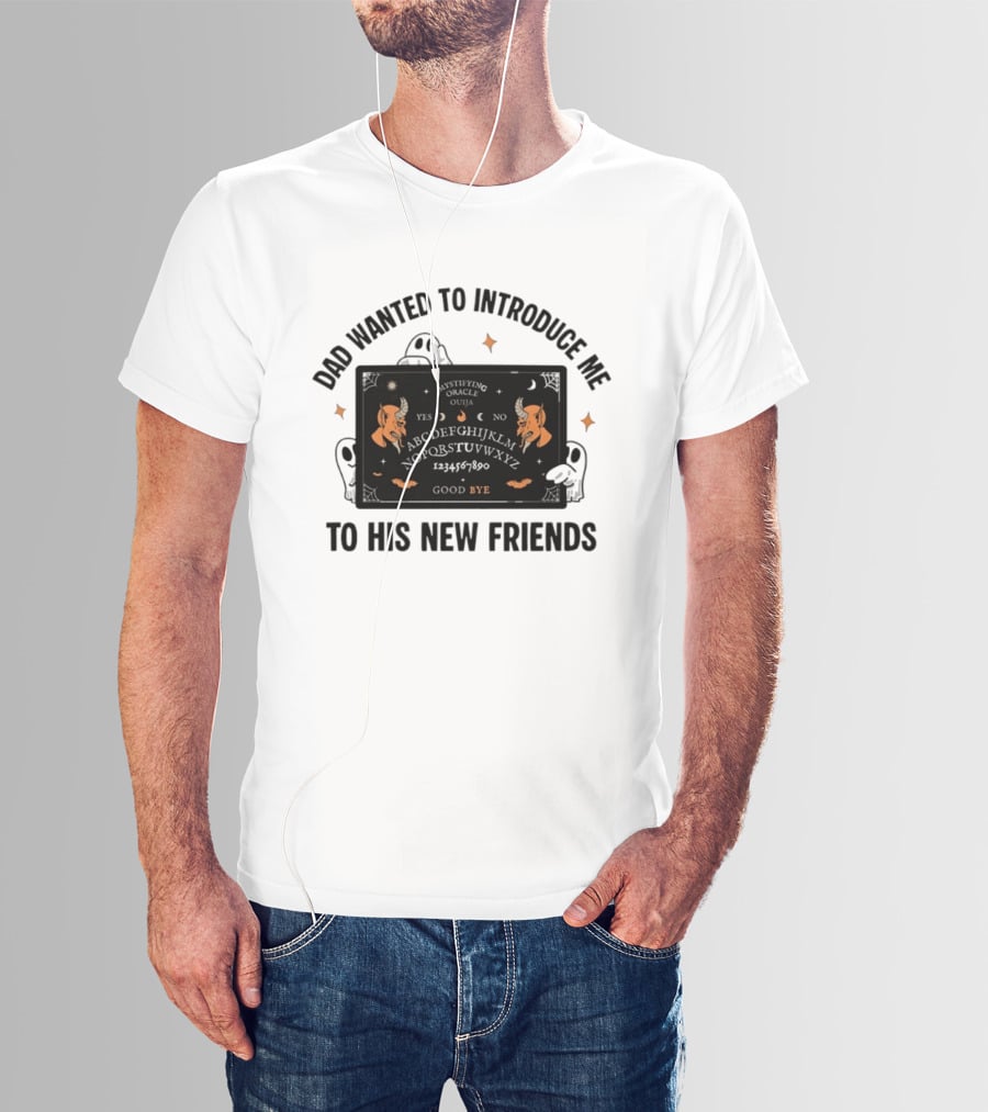 Dad Wanted To Introduce Me To His New Friends Ghost Halloween Devil Horns Bye Moon Bats Skeletal Spooky T-Shirt