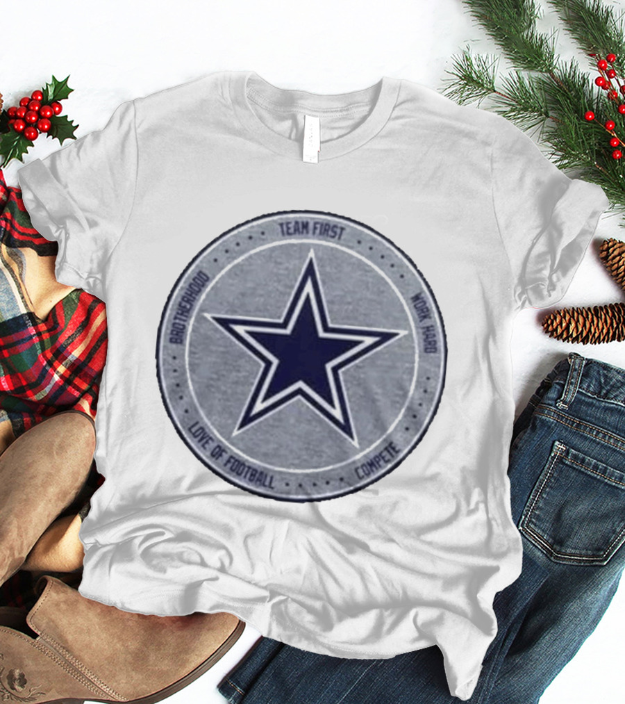 Dallas Cowboys Team First Star Brotherhood Love Of Football Compete Work Hard Heather Gray 2026 T-Shirt