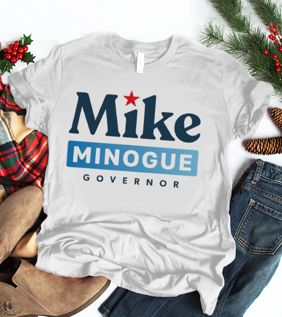 Mike Minogue Governor 2026 Campaign Red Star Political Election T-Shirt