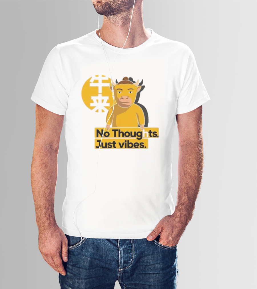 Niu Lai Ox No Thoughts Just Vibes Yellow T-Shirt