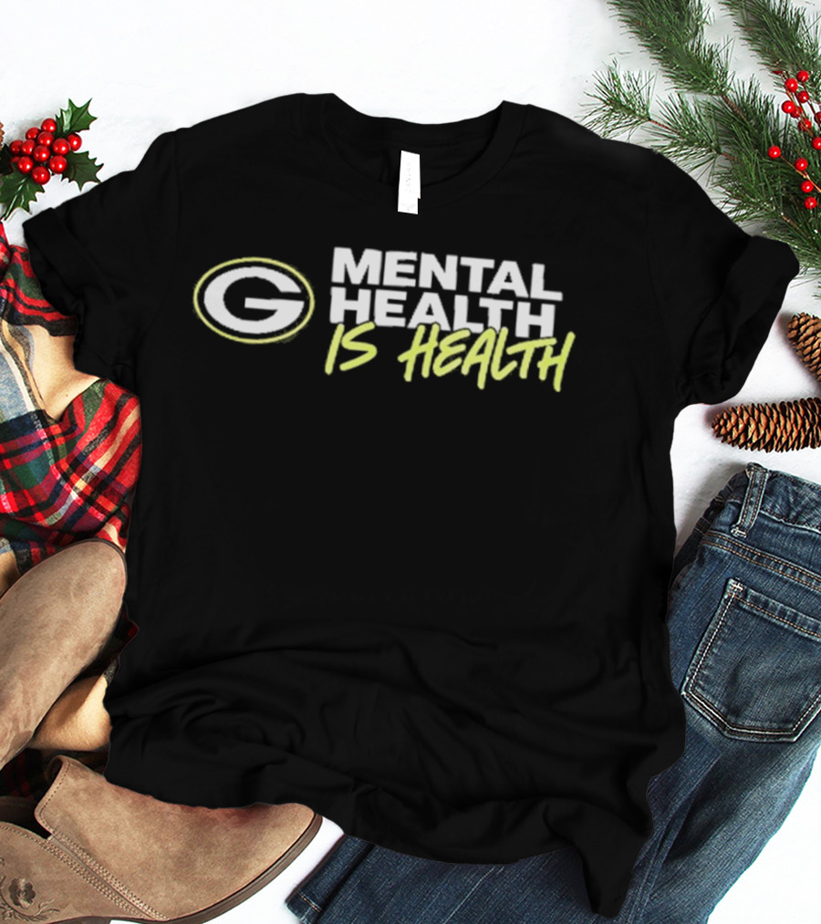 Green Bay Packers G Mental Health Is Health T-Shirt