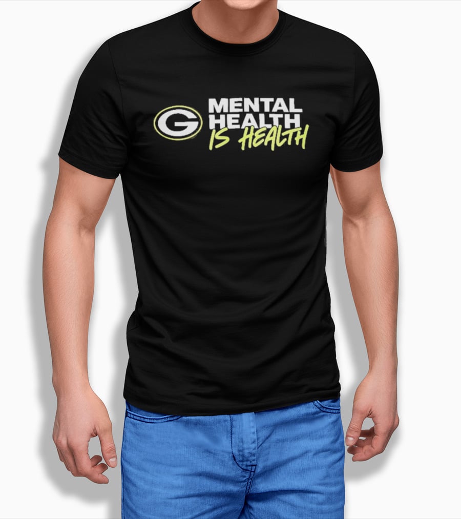 Green Bay Packers G Mental Health Is Health T-Shirt