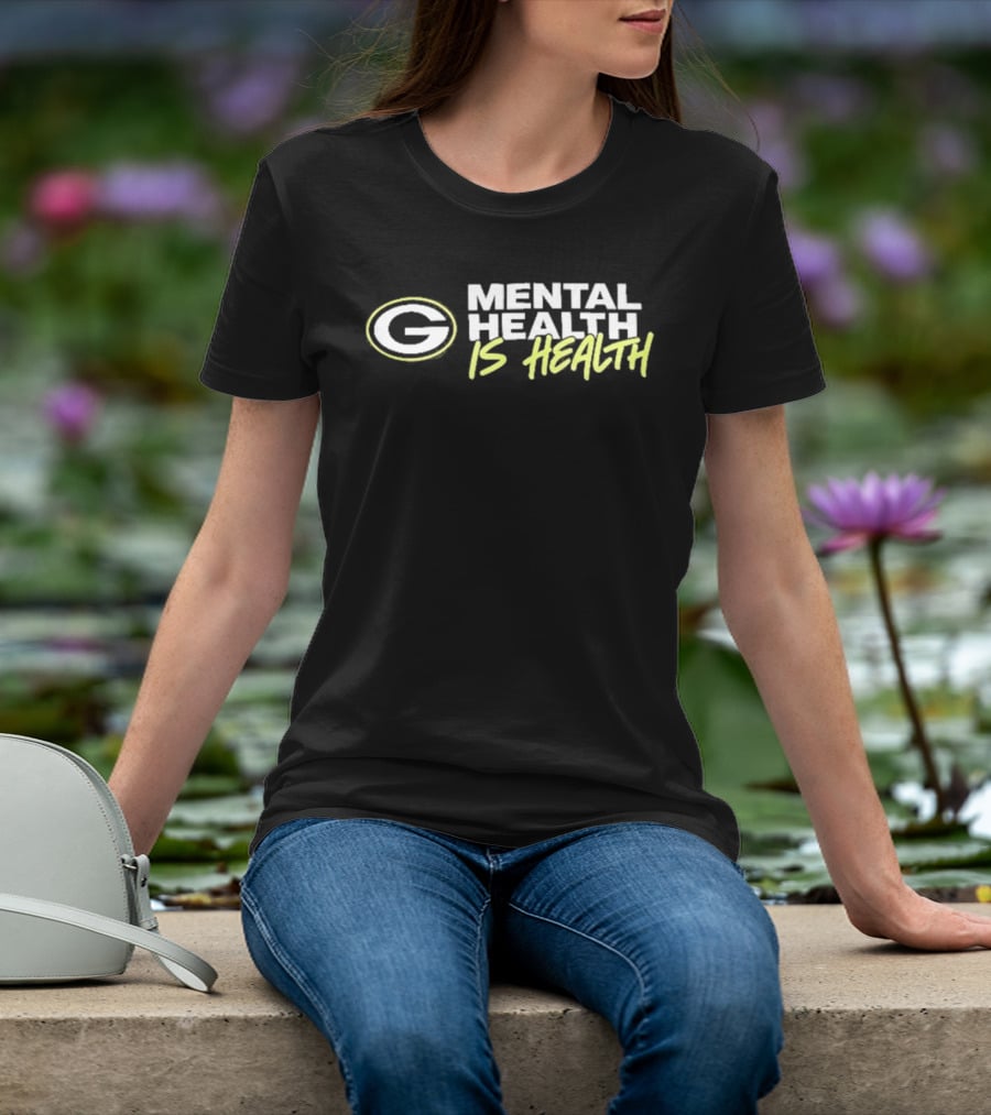 Green Bay Packers G Mental Health Is Health T-Shirt