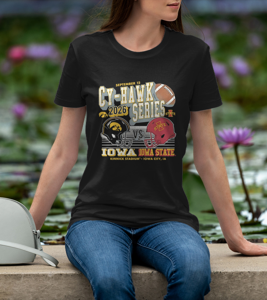 September 12 Cy Hawk Series 2026 Iowa Vs Iowa State Kinnick Stadium Iowa City T-Shirt