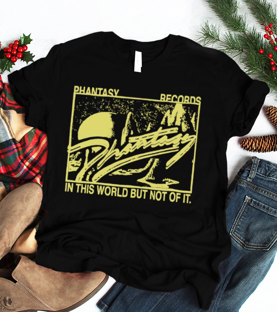 Phantasy Records In This World But Not Of It T-Shirt
