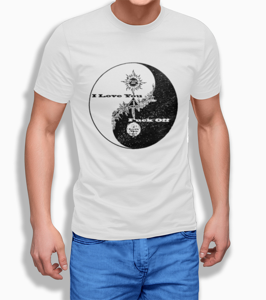 I Love You Fck Off Yin Yang Sun And Moon T-Shirt