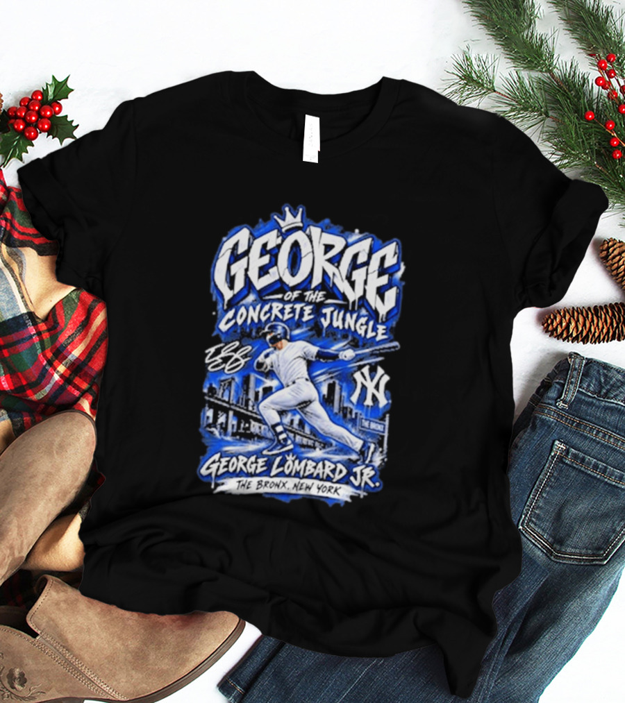 George Of The Concrete Jungle New York Baseball The Bronx George Lombard Jr. T-Shirt