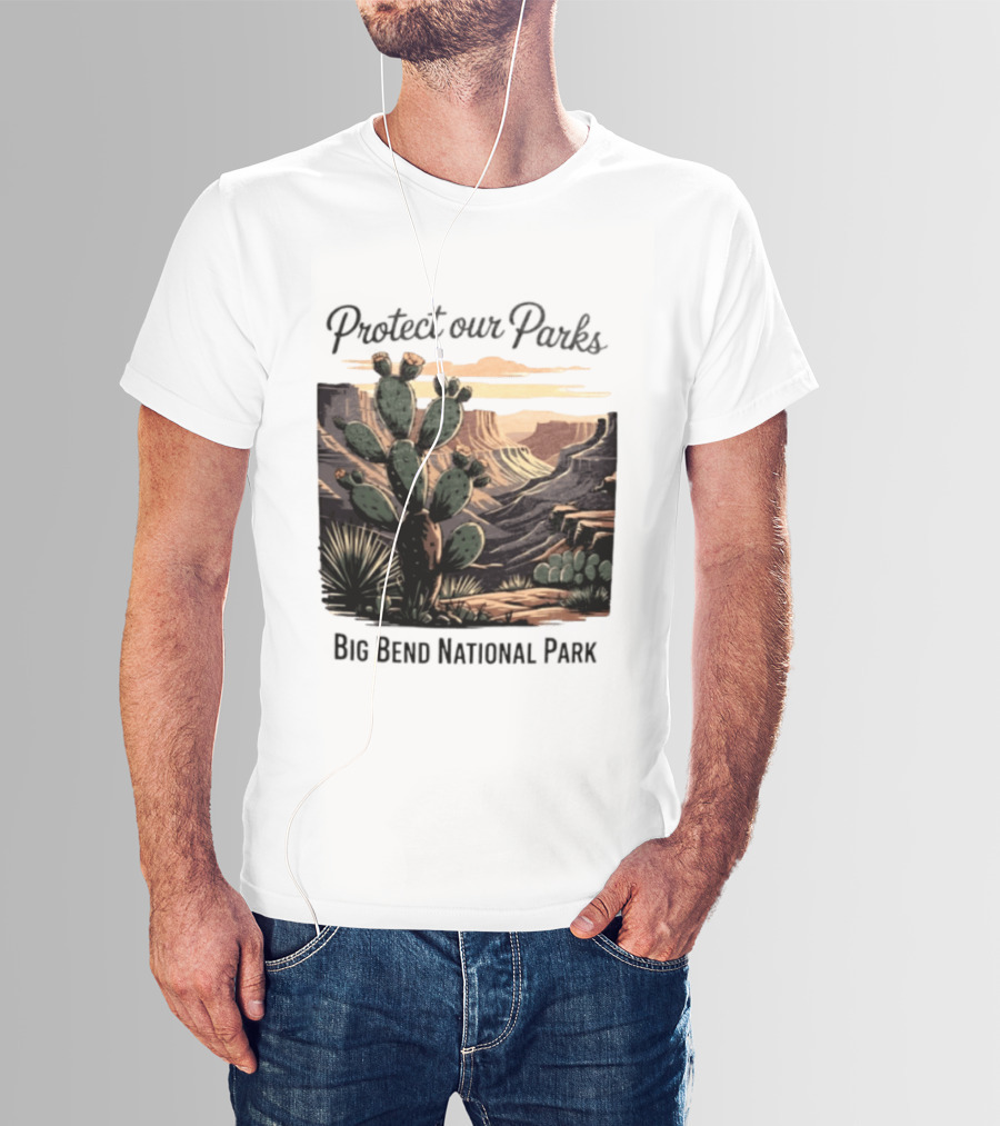 Protect Our Parks Big Bend National Park Cactus Desert Landscape Scene T-Shirt