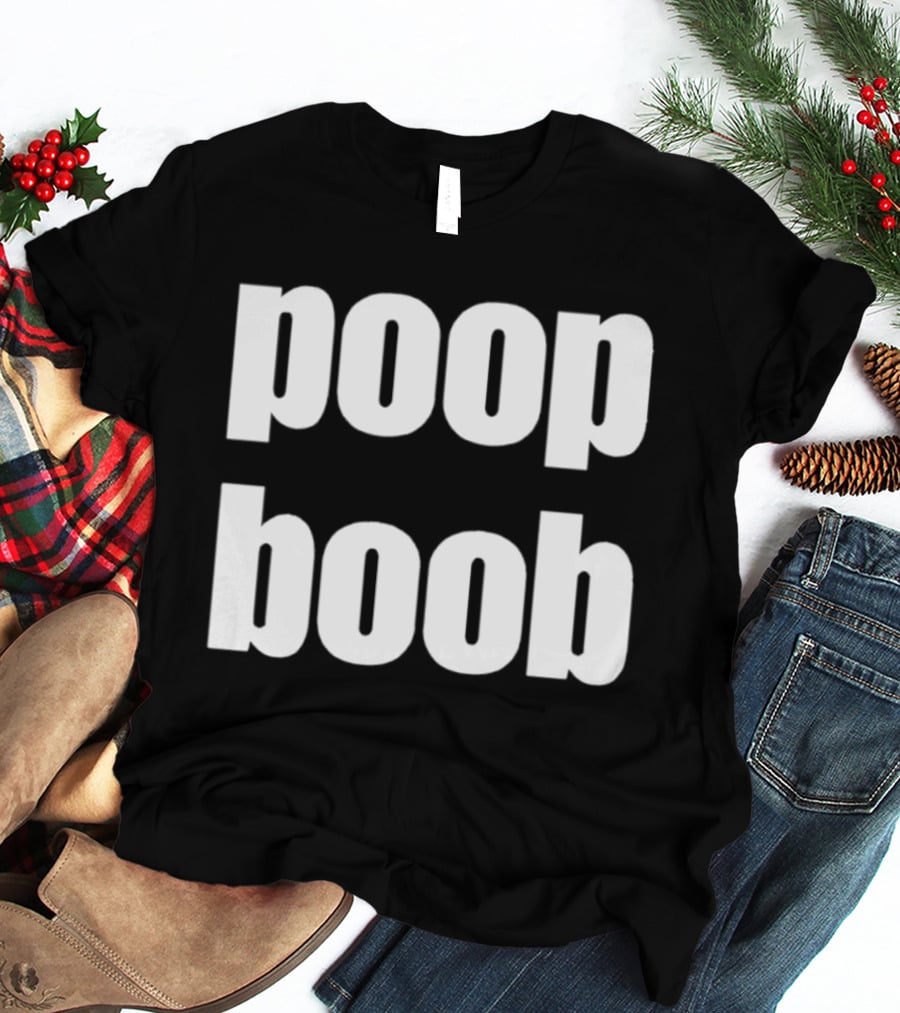 Poop Boob Bold White Text Playful Humor T-Shirt