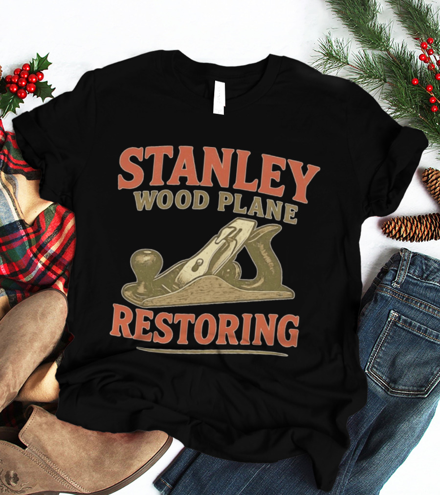 Stanley Wood Plane Restoring Craftsmanship Tool T-Shirt