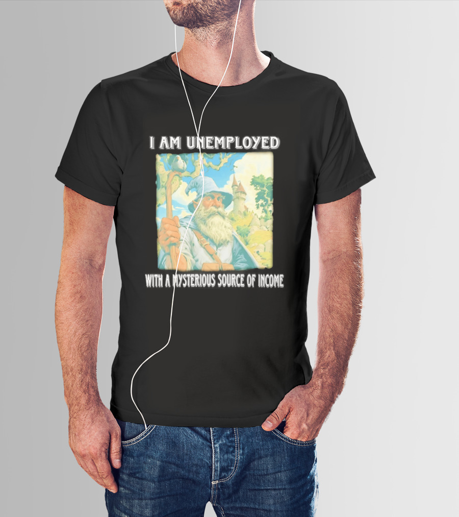 I Am Unemployed Mysterious Source Of Income Medieval Wizard And Castle T-Shirt