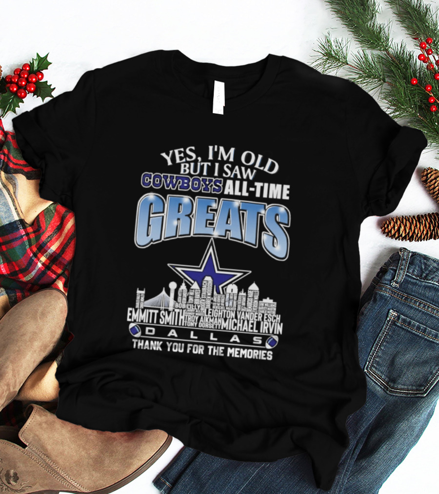 Yes I'm Old I Saw Cowboys All Time Greats Emmitt Smith Troy Aikman Skyline Dallas Thank You For The Memories T-Shirt
