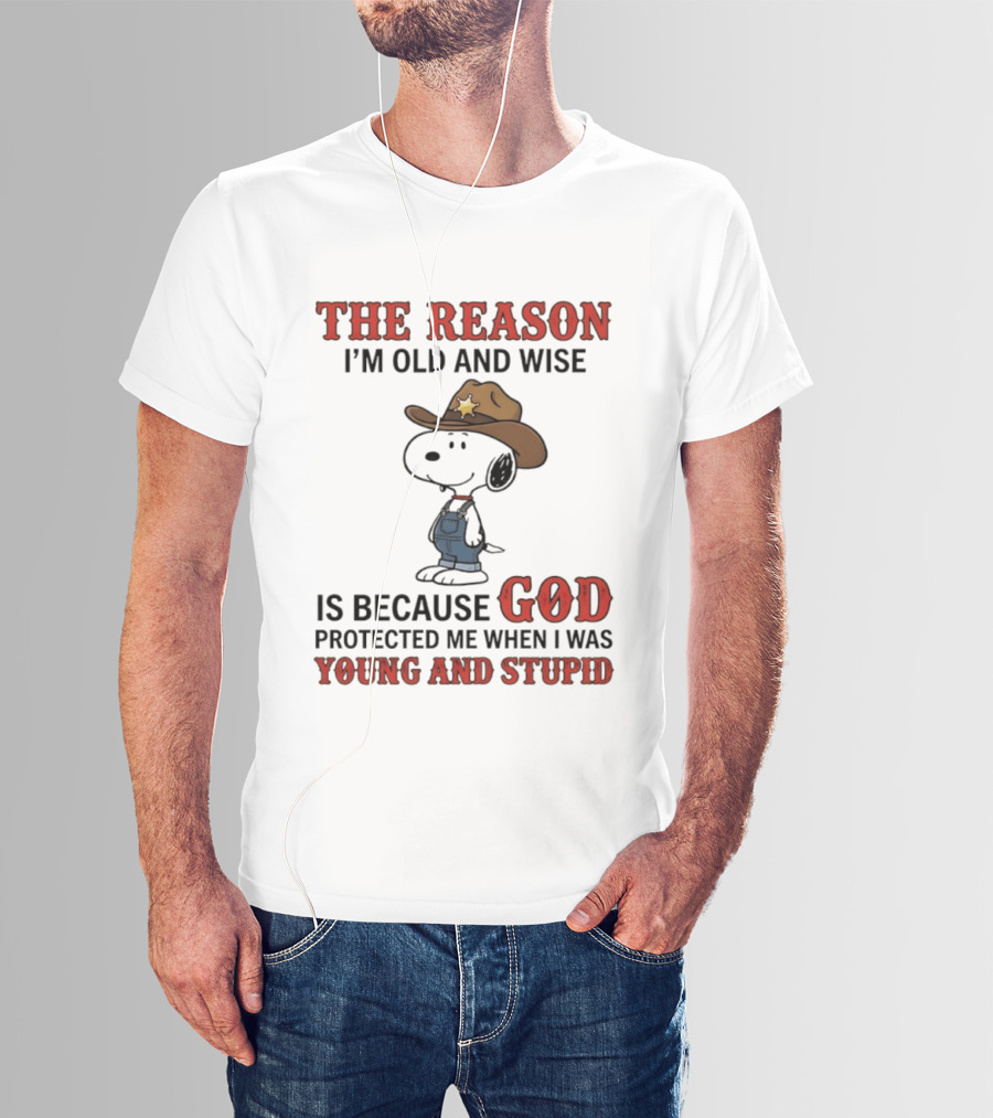 Snoopy The Reason I'm Old And Wise Is Because God Protected Me When I Was Young And Stupid T-Shirt