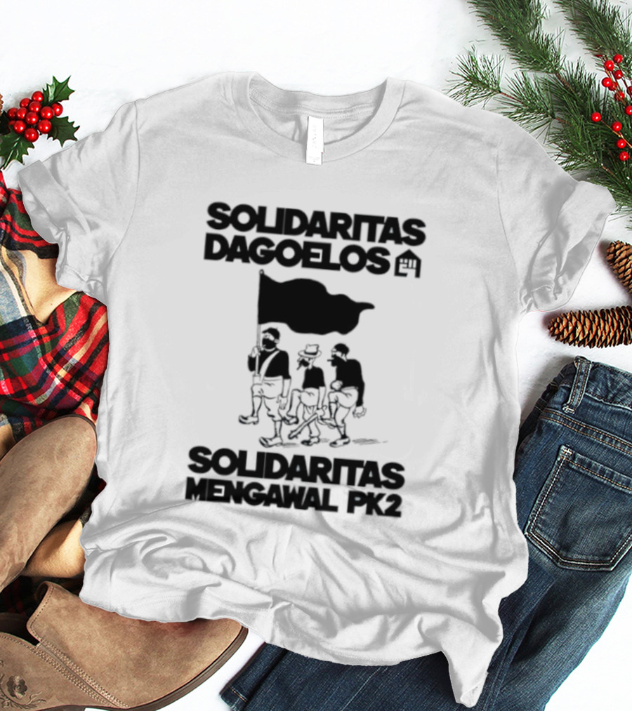 Solidaritas Dagoelos Mengawal PK2 United Activism Movement T-Shirt
