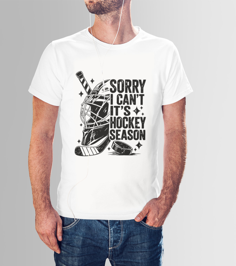 Sorry I Can't It's Hockey Season Goalie Mask Stick Puck T-Shirt