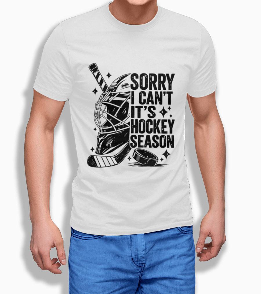 Sorry I Can't It's Hockey Season Goalie Mask Stick Puck T-Shirt