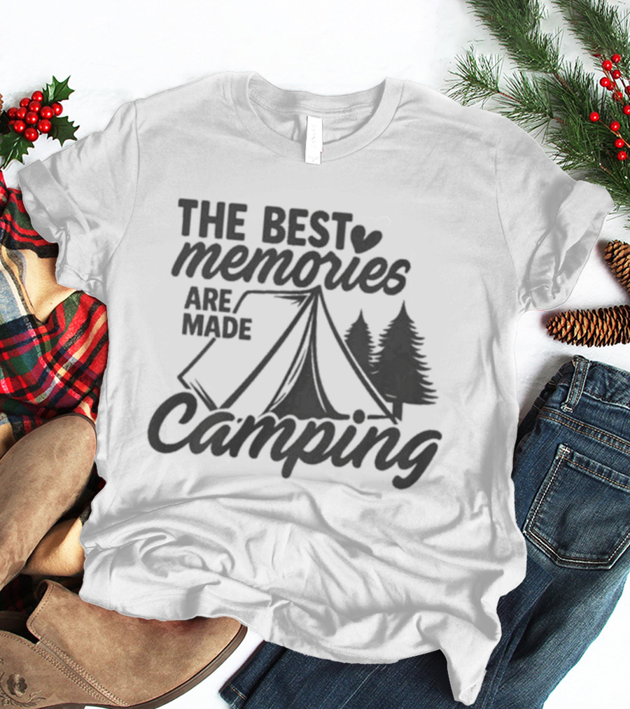 The Best Memories Are Made Camping Tent And Trees T-Shirt
