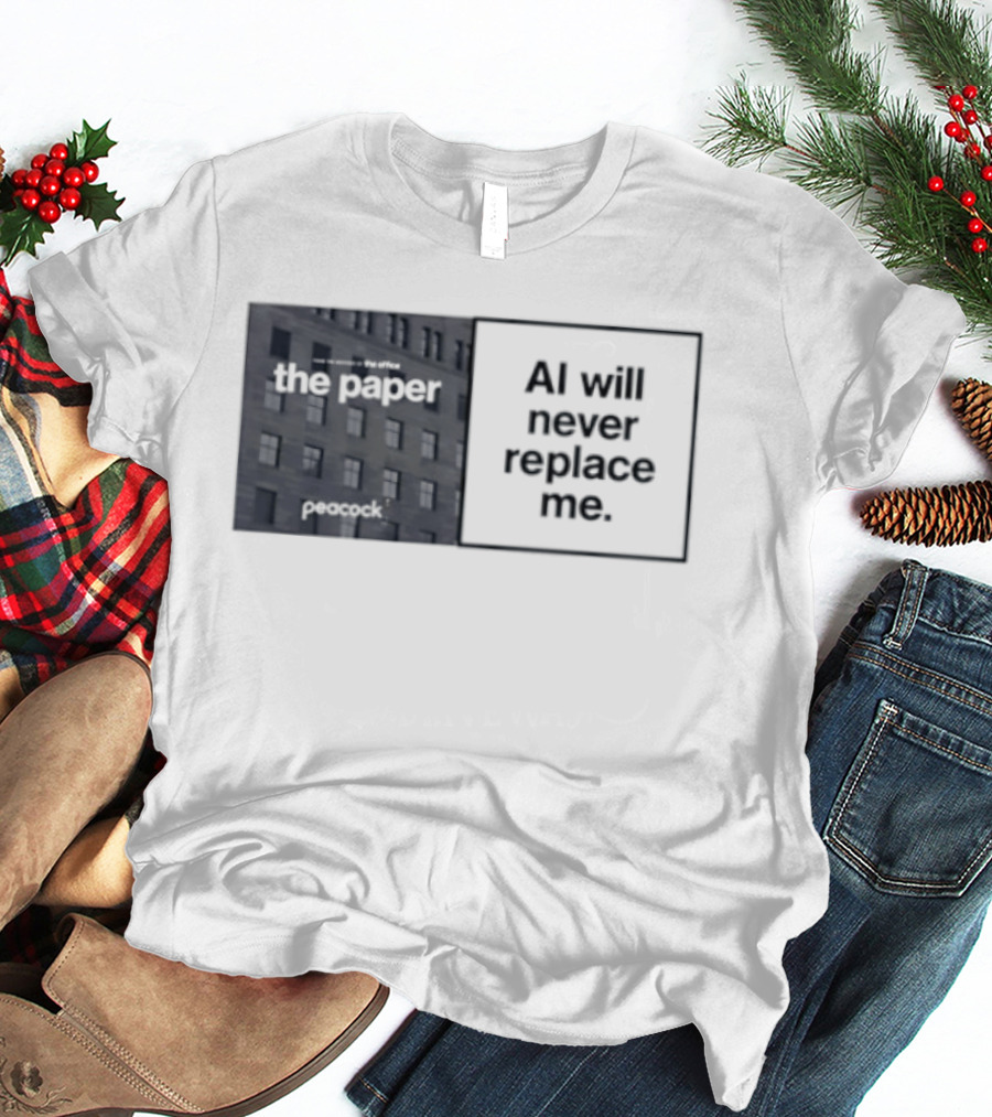 The Paper AI Will Never Replace Me T-Shirt