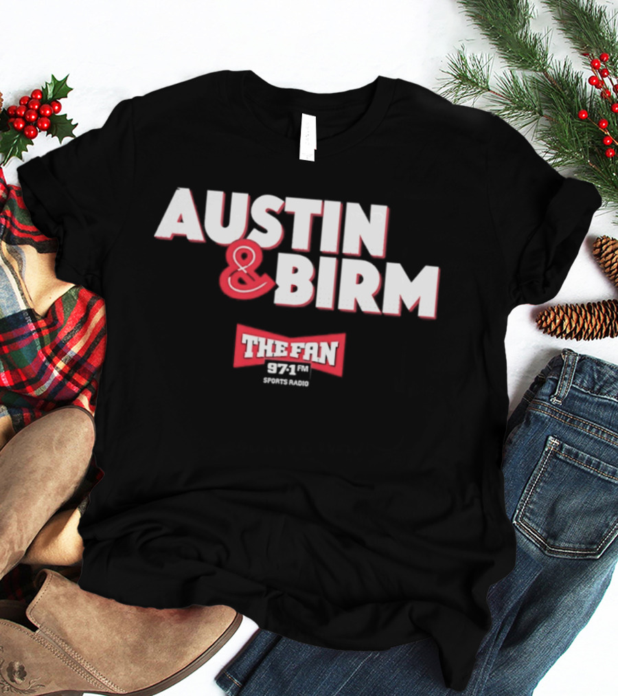 97.1 FM The Fan Austin And Birm Show T-Shirt
