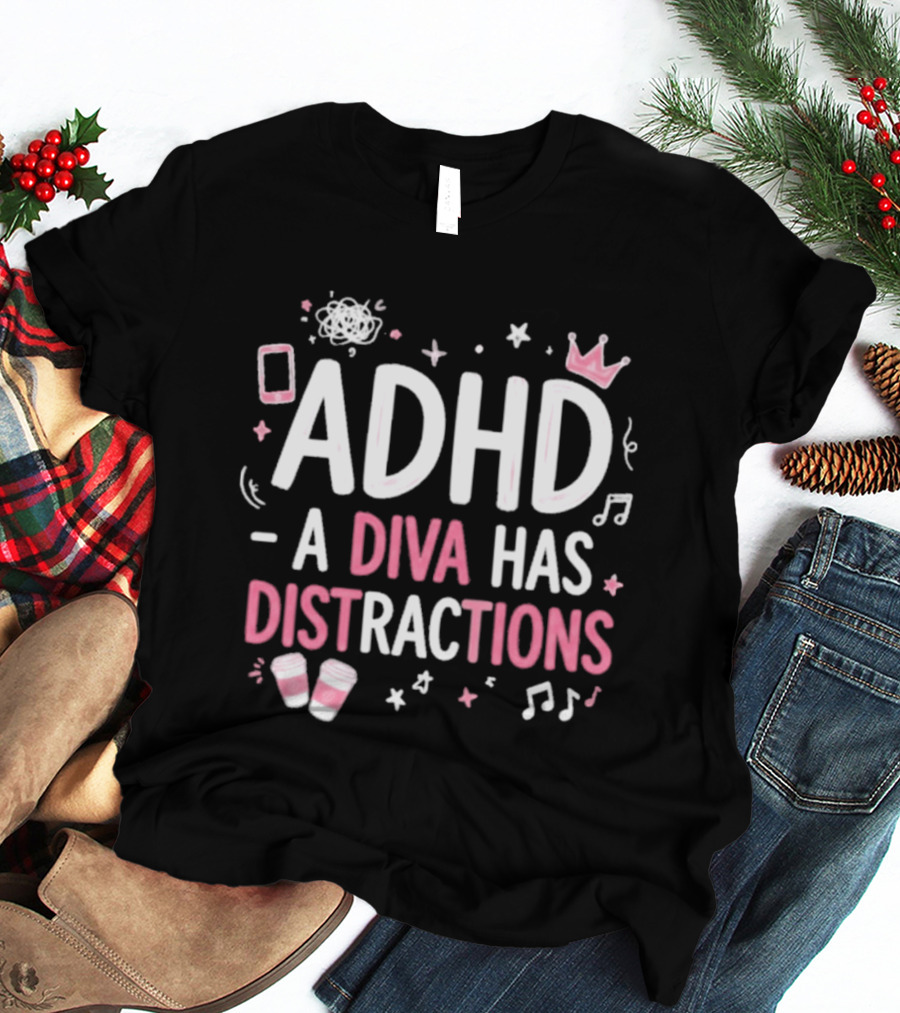ADHD A Diva Has Distractions Pink Coffee Crown Musical Notes T-Shirt