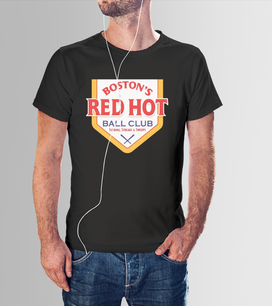 Boston's Red Hot Ball Club Scoring Streaks And Sweeps T-Shirt