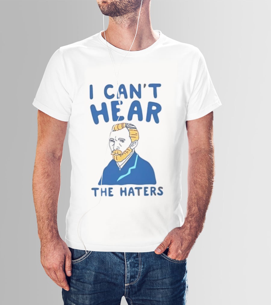 Van Gogh I Can't Hear The Haters Blue T-Shirt