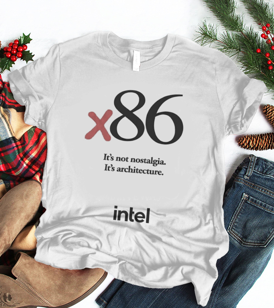 X86 It's Not Nostalgia It's Architecture Intel T-Shirt